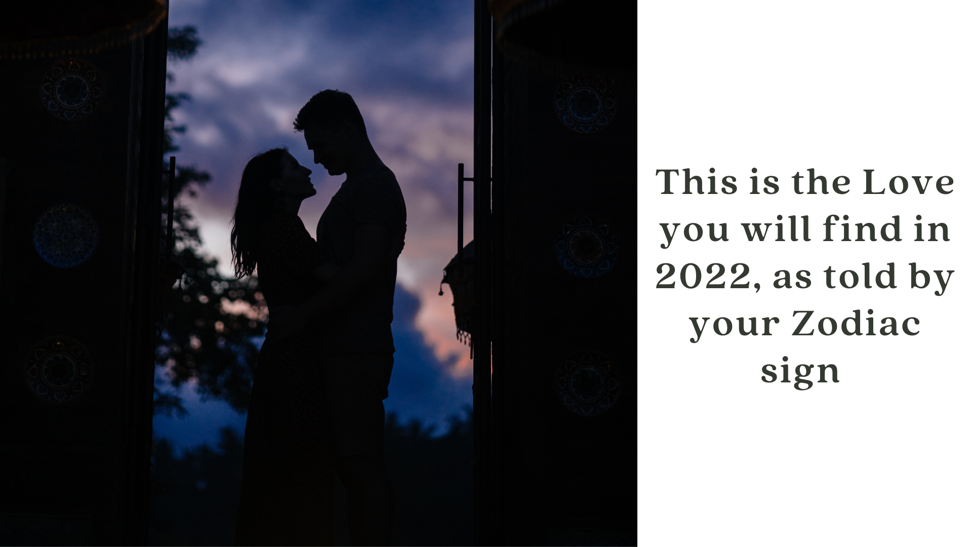 This Is The Love You Will Find In 2022, As Told By Your Zodiac sign